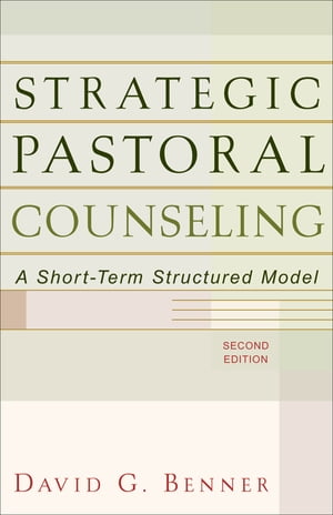 Strategic Pastoral Counseling A Short-Term Structured Model