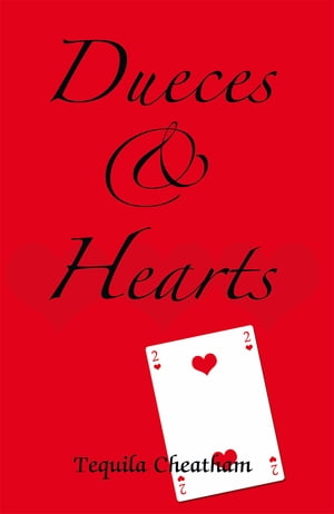 Dueces & Hearts【電子書籍】[ Tequila Cheat