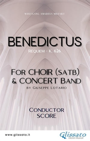 Benedictus - Choir Concert Band (score) Requiem - K. 626【電子書籍】 Wolfgang Amadeus Mozart