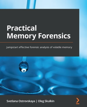 Practical Memory Forensics Jumpstart effective forensic analysis of volatile memory