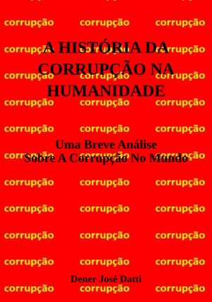 A História Da Corrupção Na Humanidade