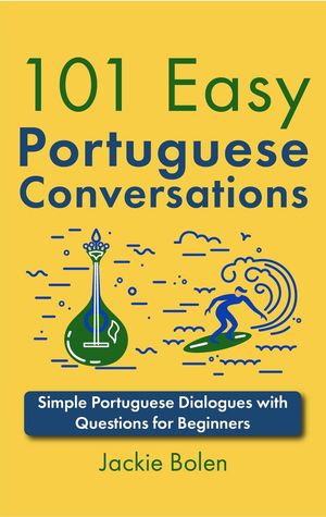 ŷKoboŻҽҥȥ㤨101 Easy Portuguese Conversations: Simple Portuguese Dialogues with Questions for BeginnersŻҽҡ[ Jackie Bolen ]פβǤʤ450ߤˤʤޤ