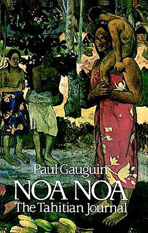 Noa Noa The Tahitian Journal【電子書籍】[ Paul Gauguin ]
