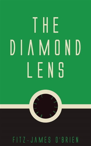 The Diamond Lens【電子書籍】[ Fitz ]