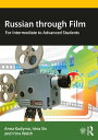 Russian through Film For Intermediate to Advanced Students【電子書籍】 Anna Kudyma