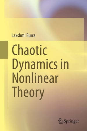 Chaotic Dynamics in Nonlinear Theory【電子書籍】 Lakshmi Burra