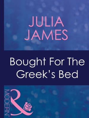 Bought For The Greek's Bed (Greek Tycoons, Book 31) (Mills & Boon Modern)【電子書籍】[ Julia Jam..