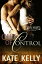 Out of Control - A Novella - Prequel to Stolen Hearts Series, Revised EditionŻҽҡ[ Kate Kelly ]