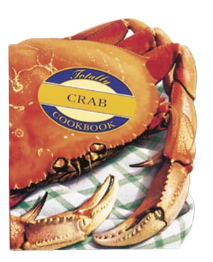 The Totally Crab Cookbook