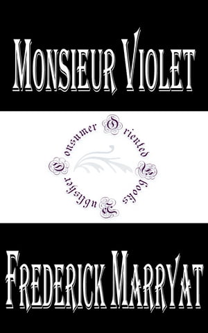 Travels and Adventures of Monsieur Violet in California, Sonora, and Western Texas