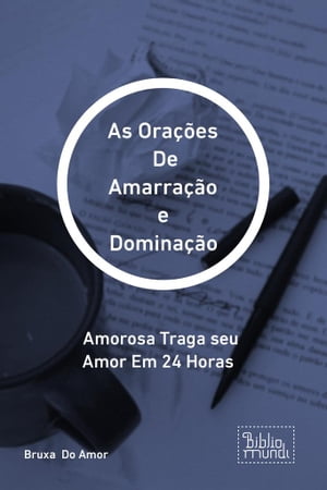 As Ora??es De Amarra??o e Domina??o Amorosa Traga seu Amor Em 24 HorasŻҽҡ[ Bruxa Do Amor ]