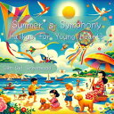 Summer's Symphony: Haikus for Young Hearts 28 Joyful Haikus to Celebrate Summer’...