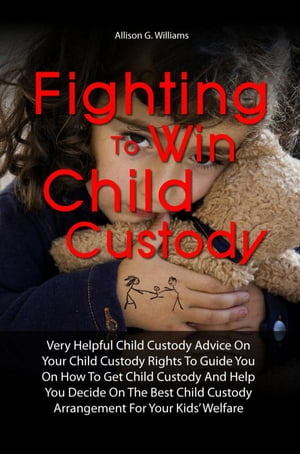 Fighting To Win Child Custody