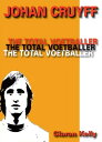 Johan Cruyff: The Total Voetballer【電子書籍】[ Ci