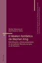 El Western fant?stico de Stephen King Hibridizaci?n y desencantamiento de la tradici?n literaria europea en ≪El Pistolero≫