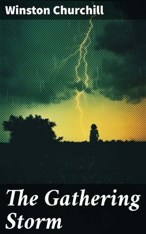 The Gathering Storm The Second World WarŻҽҡ[ Winston Churchill ]