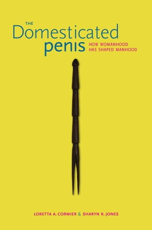 The Domesticated Penis