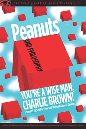 Peanuts and Philosophy You're a Wise Man, Charlie Brown!【電子書籍】