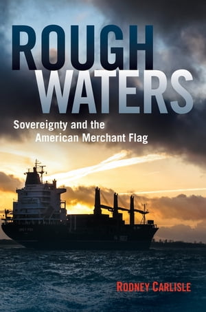 Rough Waters Sovereignty and the American Merchant Flag