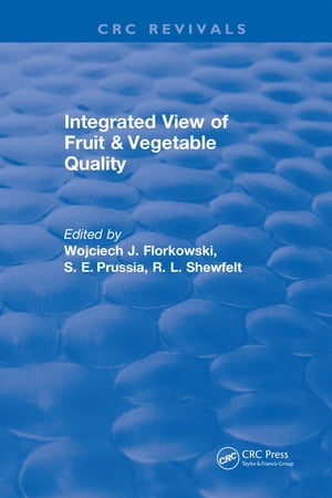 楽天楽天Kobo電子書籍ストアIntegrated View of Fruit and Vegetable Quality【電子書籍】[ Wojciech J Florkowski ]