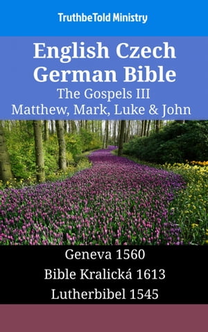 English Czech German Bible - The Gospels III - Matthew, Mark, Luke & John