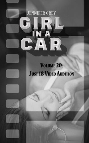 Girl in a Car Vol. 20: Just 18 Video Audition【