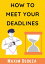 How To Meet Your Deadlines