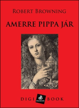 Amerre Pippa j?r【電子書籍】[ Robert Browning ]