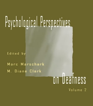 Psychological Perspectives on Deafness