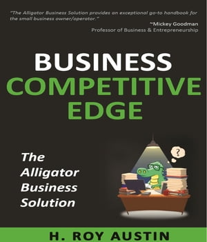 ŷKoboŻҽҥȥ㤨Business Competitive Edge The Alligator Business SolutionŻҽҡ[ H Roy Austin ]פβǤʤ691ߤˤʤޤ