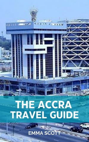 THE ACCRA TRAVEL GUIDE