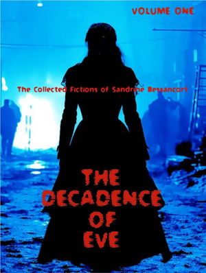 The Decadence of Eve - Volume One