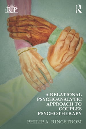 A Relational Psychoanalytic Approach to Couples Psychotherapy