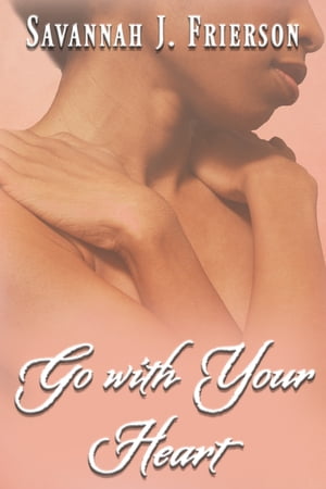 Go with Your Heart【電子書籍】[ Savannah J