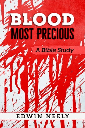 Blood Most Precious - A Bible Study【電子書
