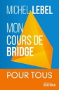 Mon cours de bridge 25 le?ons simples du d?butant au perfectionnement