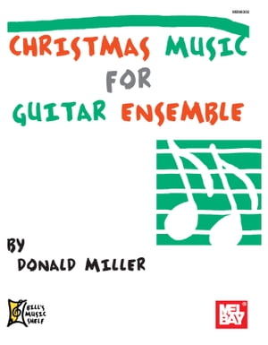 Christmas Music for Guitar EnsembleŻҽҡ[ Donald Miller ]