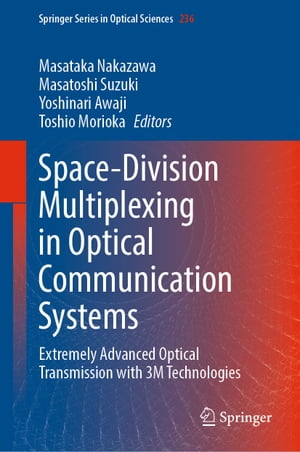 Space-Division Multiplexing in Optical Communication Systems Extremely Advanced Optical Transmission with 3M TechnologiesŻҽҡ
