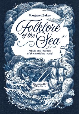 Folklore of the Sea Myths and legends of the maritime worldŻҽҡ[ Margaret Baker ]