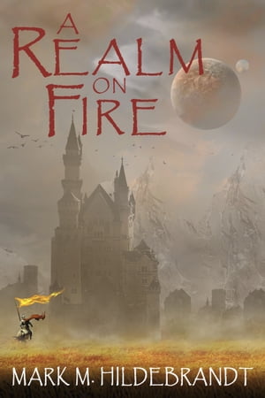 A Realm on Fire【電子書籍】[ Mark M. Hildebrandt ]