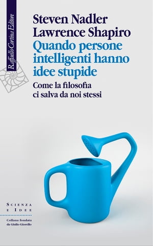 Quando persone intelligenti hanno idee stupide