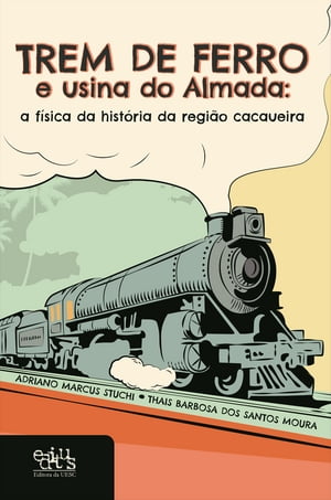 Trem de ferro e usina do Almada