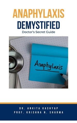 Anaphylaxis Demystified: Doctor's Secret Guide