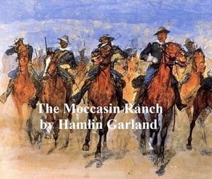 The Moccasin Ranch, A Story of Dakota【電子