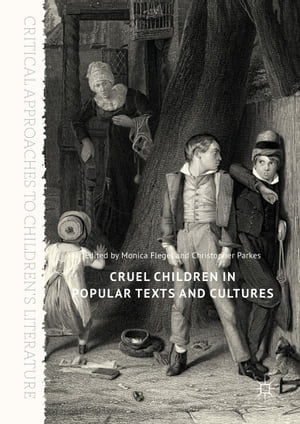 Cruel Children in Popular Texts and Cultures