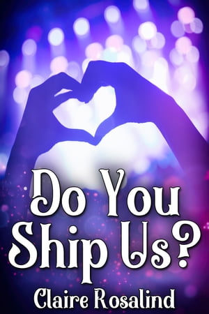 Do You Ship Us?【電子書籍】[ Claire Rosali