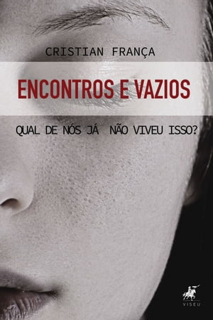 Encontros e vazios Qual de n?s j? n?o viveu isso?【電子書籍】[ Cristian Fran?a ]