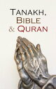 Tanakh, Bible & Quran The Holly Books of Judaism, Christianity and Islam