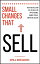 Small Changes That Sell: Over 100 Sales and Set-Up Skills for Pop-Up Stores, Market Stalls, and Retail SellersŻҽҡ[ WILL SHELDON ]
