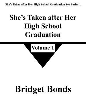 ŷKoboŻҽҥȥ㤨Shes Taken after Her High School Graduation 1 Shes Taken after Her High School Graduation Sex Series 1, #1Żҽҡ[ Bridget Bonds ]פβǤʤ200ߤˤʤޤ